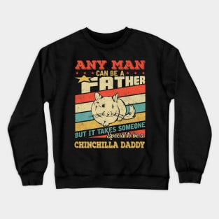 Chinchilla Daddy Father Day Crewneck Sweatshirt